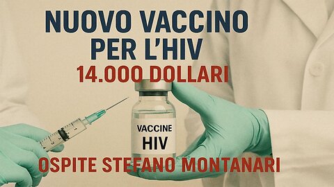 Le Video Dirette di Zainz - Arriva il Vaccino HIV AIDS - 14.0000 dollari a Dose