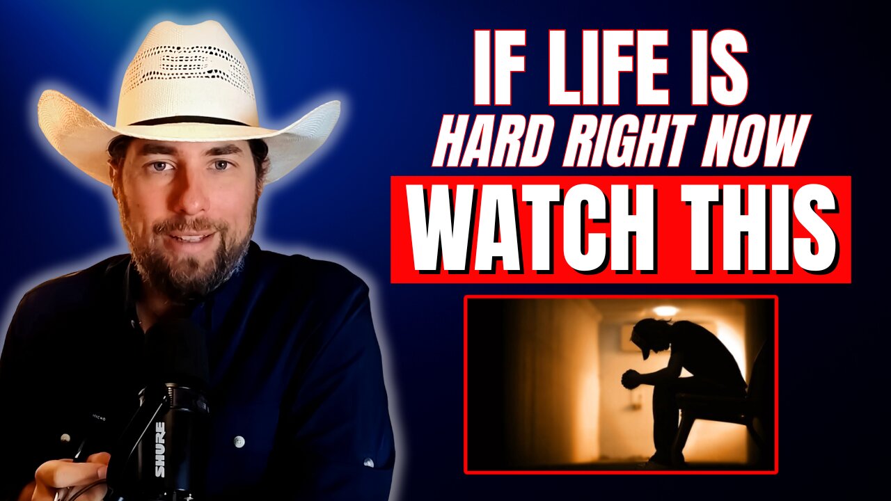 If Life is Hard Right Now - Watch This!