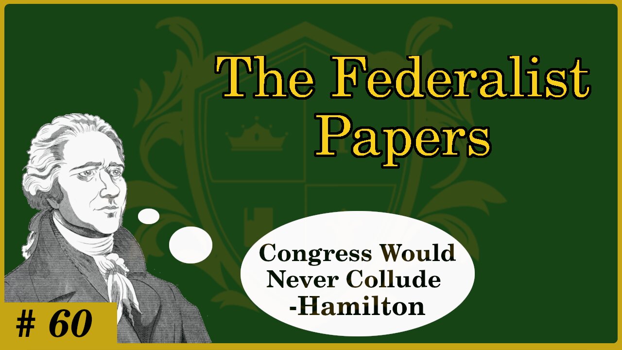 🟢 It is silly to think Congress would colude against the People; Fears are misplaced; Hamilton 🟢