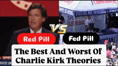 The Best And Worst Of Charlie Kirk Theories - From Red Pill To Fed Pill