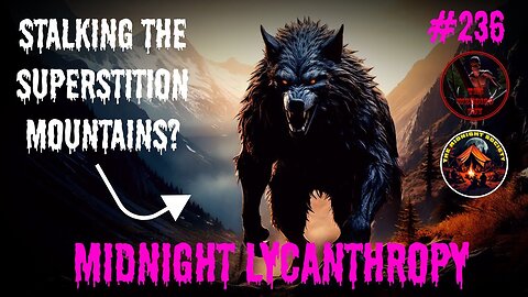 Werewolves Lurking The Superstition Mountains? FT The Wendigo Guy