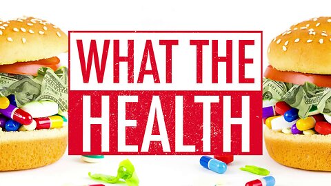 What The Health (2017) documentary