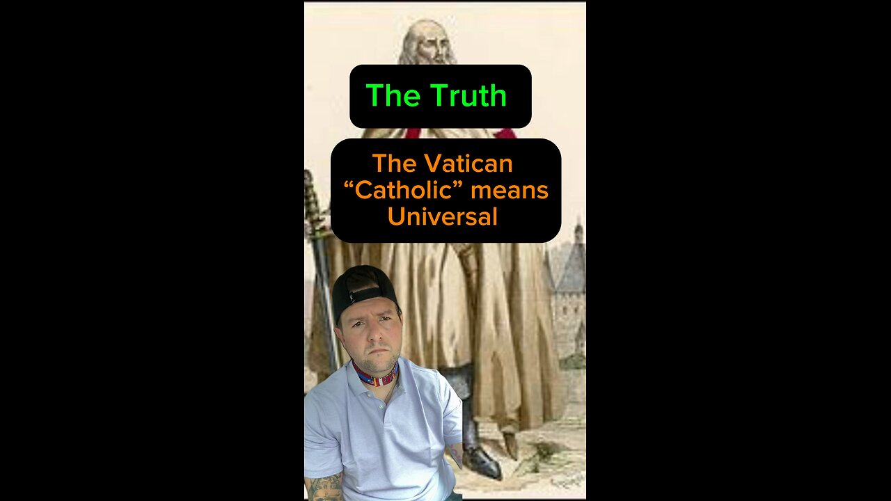 The word universal means Catholic