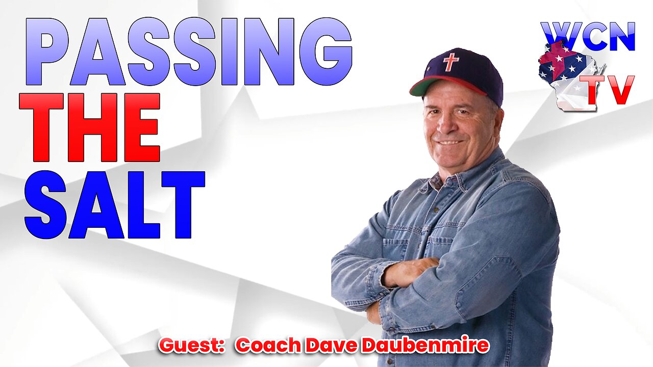 3-25-2025 | Guest: "Coach Dave Daubenmire" Topic: "PASSING THE SALT"