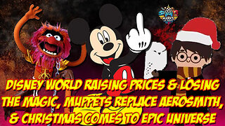 Disney World Raising Prices, Muppets Replace Aerosmith & Christmas Comes to Epic Universe