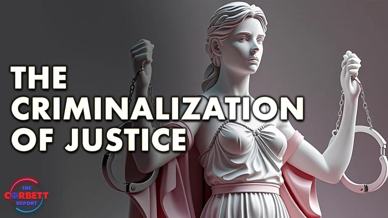 The Criminalization of Justice with Michel Chossudovsky