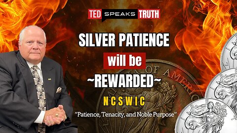 SILVER PATIENCE will be ~REWARDED~ N C S W I C “Patience, Tenacity, and Noble Purpose”