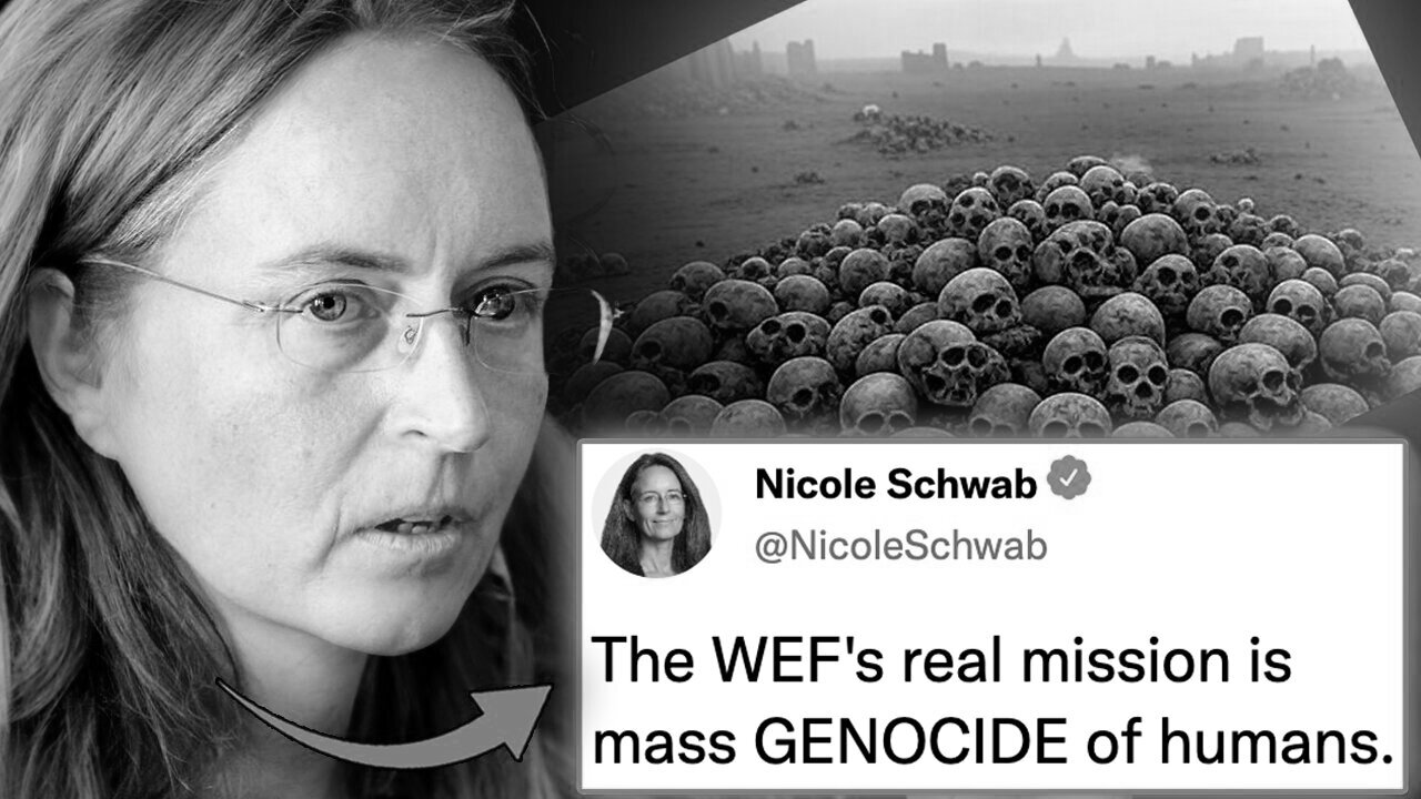 GENOCIDE: Klaus Schwabs Daughter Confesses - WEF Plans to Murder Billions of People