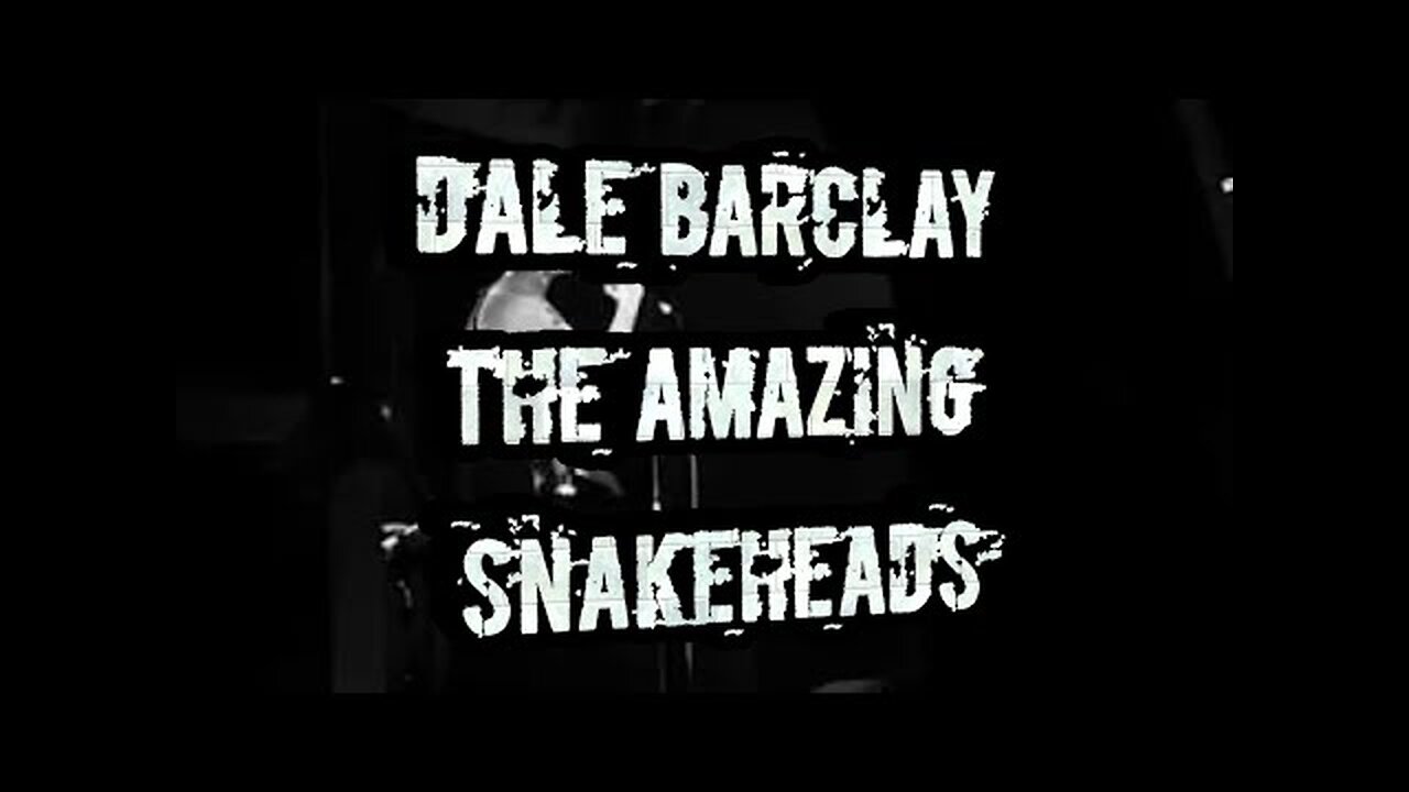 DALE BARCLAY/AMAZING SNAKEHEADS...PLEASE LIKE AND SUBSCRIBE, IT'S FREE