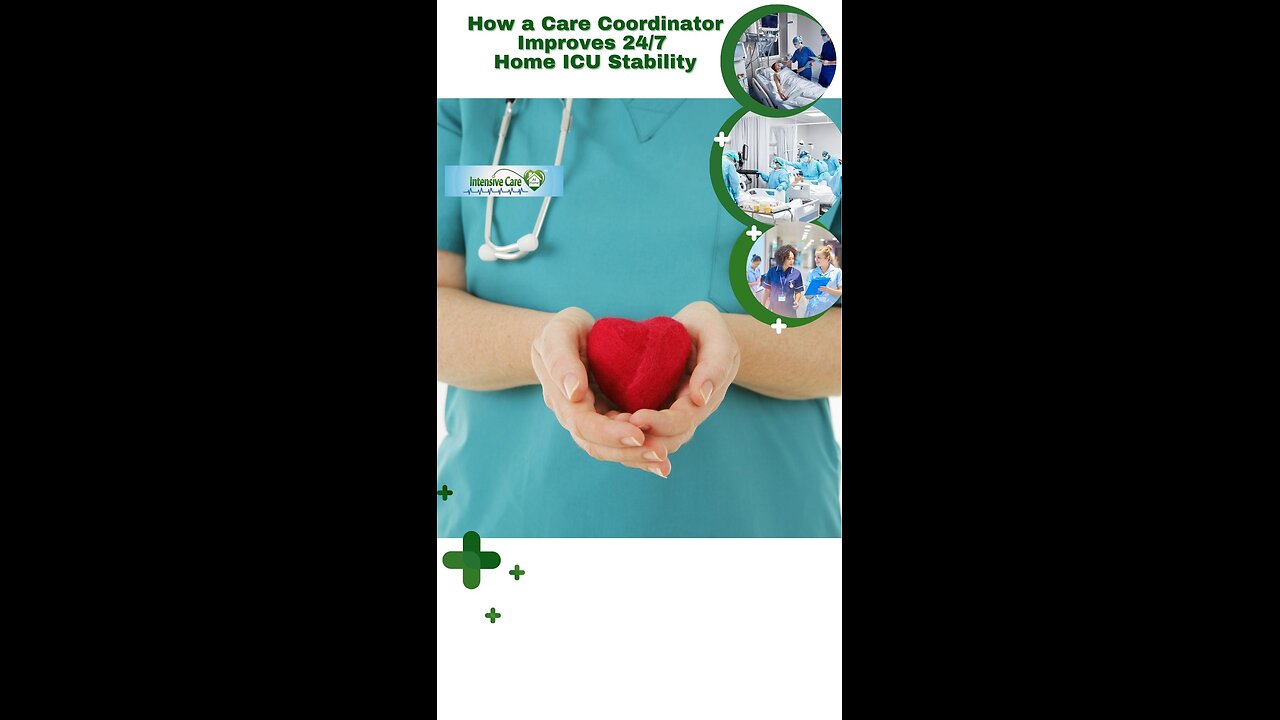 How a Care Coordinator Improves 24/7 Home ICU Stability