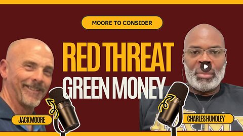 Red Threat, Green Money