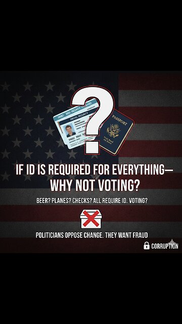 If ID Is Required for Everything—Why Not Voting?