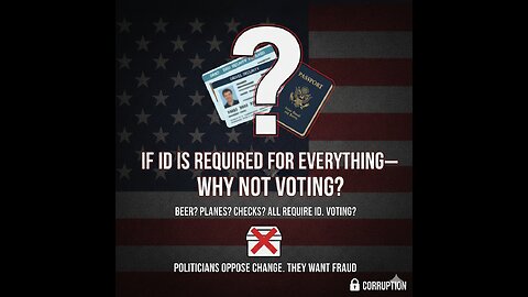 If ID Is Required for Everything—Why Not Voting?