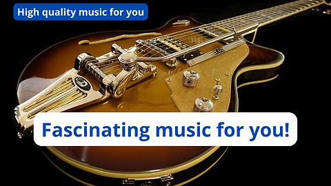 Fascinating music for you!