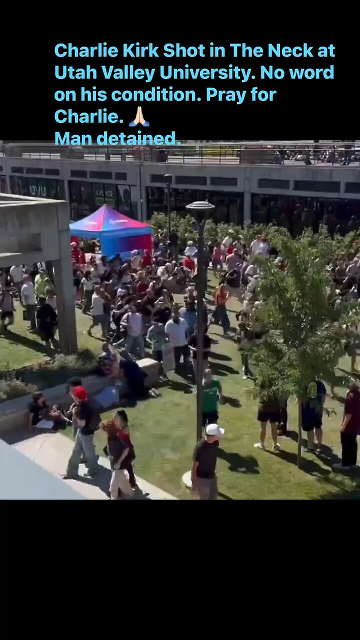 Charlie Kirk Shot in The Neck at Utah Valley University. No word on his condition.