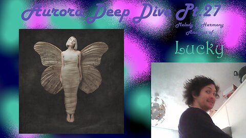 Analysing Melody & Harmony in AURORA's song Lucky (AURORA DEEP DIVE Pt.27)
