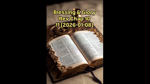 Blessing & Glory Rev Chap 10 11 (2026-01-08)