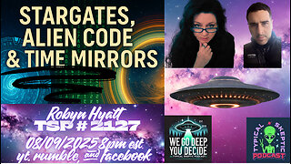 🛸👽⭐Stargates, Alien Code & Time Mirrors: Psychic Revelations with Robyn Hyatt – TSP #2127