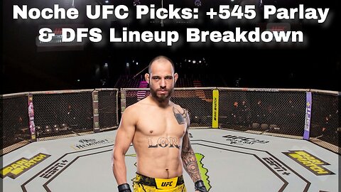 Noche UFC Picks: +545 Parlay & DFS Lineup Breakdown