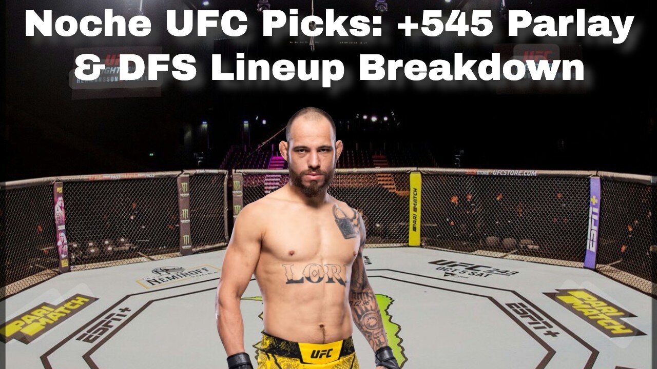 Noche UFC Picks: +545 Parlay & DFS Lineup Breakdown