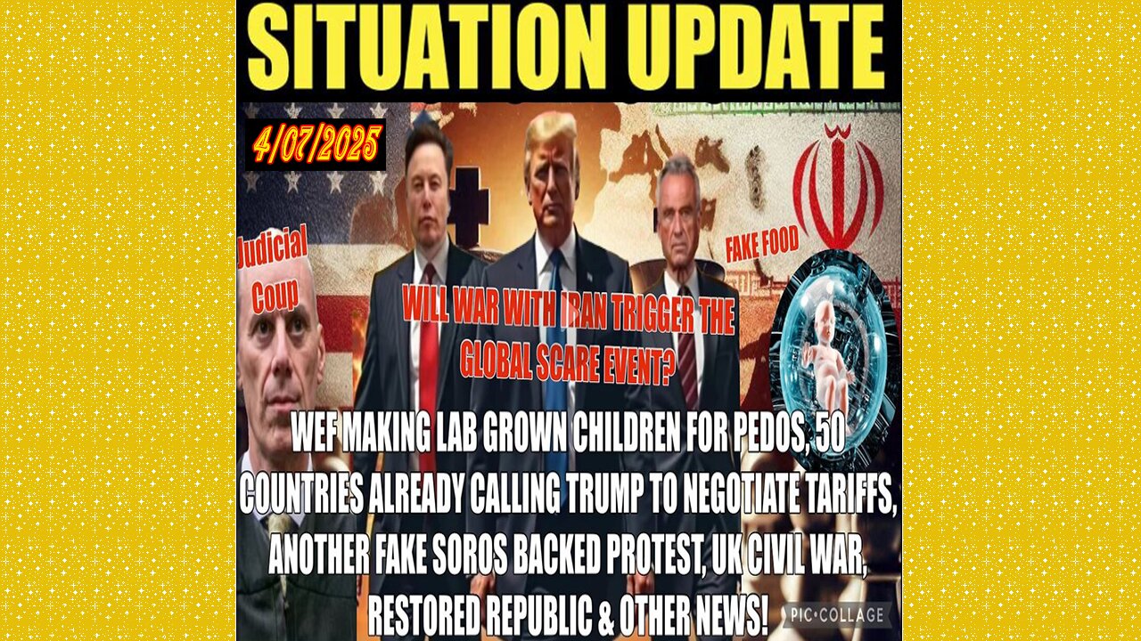 SITUATION UPDATE 4/7/25 - More Tariff Negotiations, Fake Protests, Pod Babies, Uk Civil War,Iran War