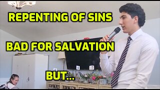 Repenting of Sins: Bad for SALVATION; Good for SANCTIFICATION