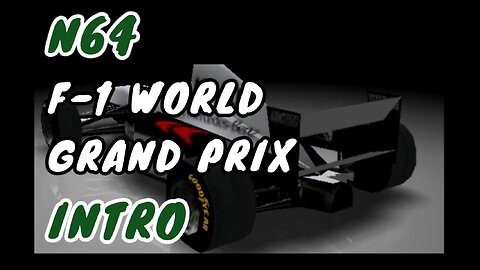 N64 Intro - F-1 World Grand Prix Race Pulse Cinematic