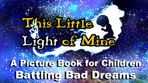 This Little Light of Mine: Battling Bad Dreams |ANIMATIC] (feat. Sam Bowman and Cloey B.)