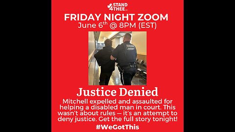 Stand4THEE Friday Zoom June 6th - Justice Denied