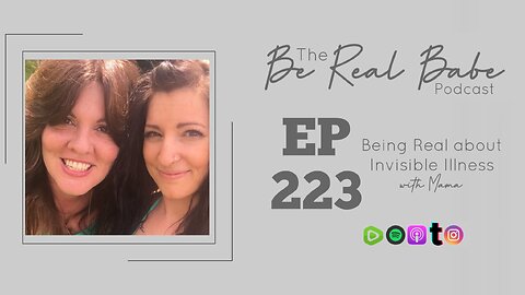 Episode 223 Being real about Invisible Illness