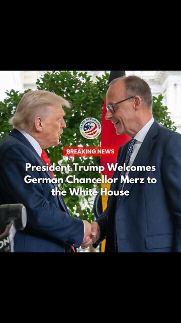 Trump Welcomes German Chancellor Merz