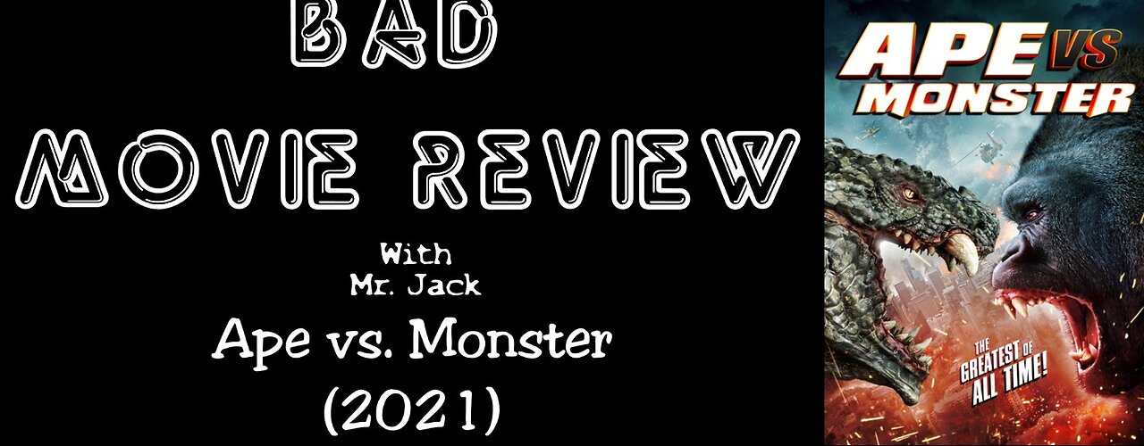Ape vs. Monster (2021) -- Bad Movie Review