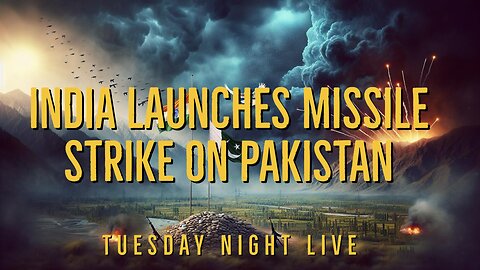 India Launches Missile Strike On Pakistan, Tuesday Night Live