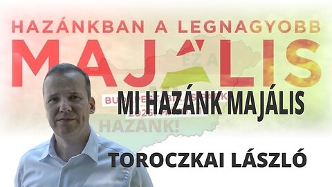 MI HAZÁNK MAJÁLIS - Toroczkai László