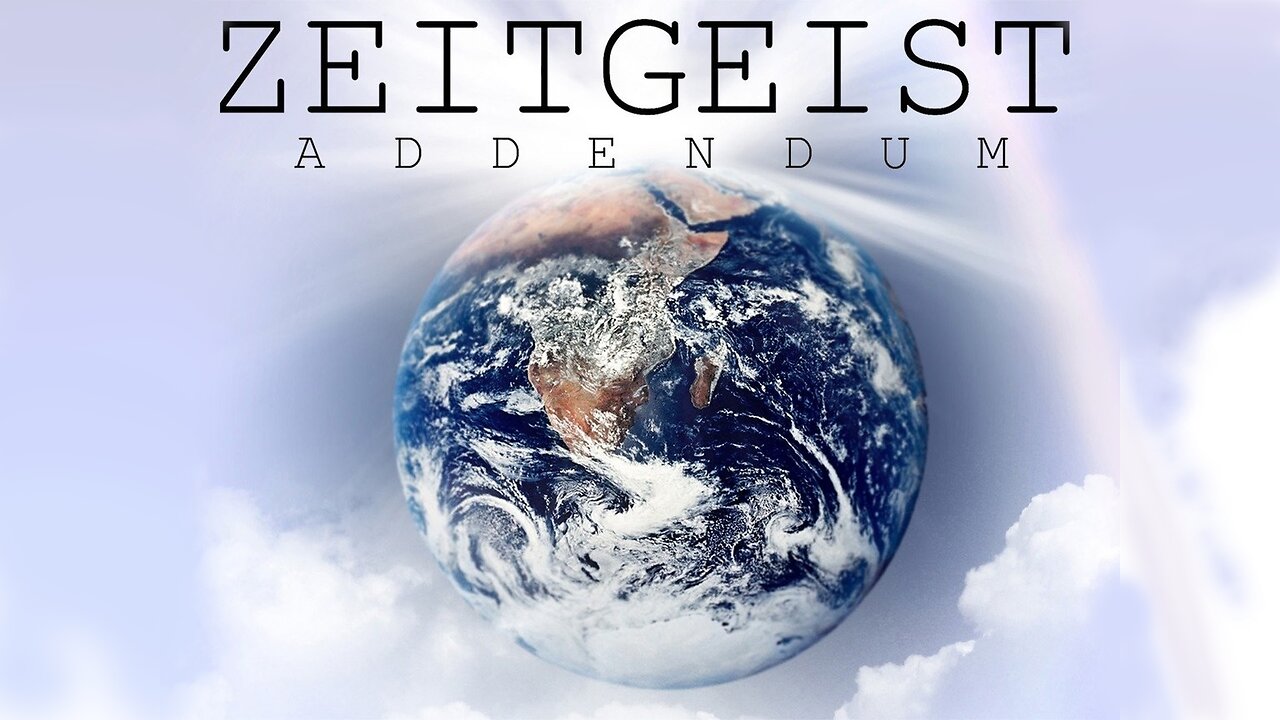 Zeitgeist: Addendum | Peter Joseph | 2008