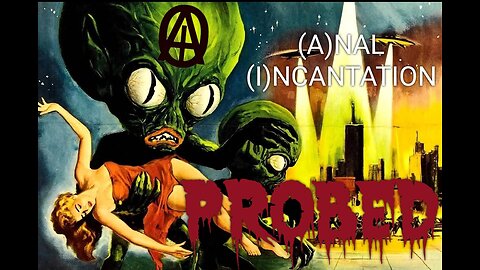 (A)NAL (I)NCANTATION music video PROBED