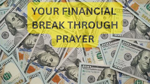 PRAYER FOR FINANCIAL BREAKTHROUGH AND PROVISION