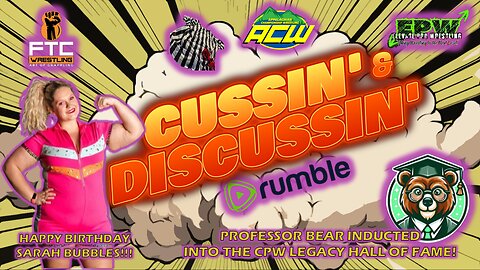 WE'RE READY TO RUMBLE!!! - CUSSIN' & DISCUSSIN' - #56