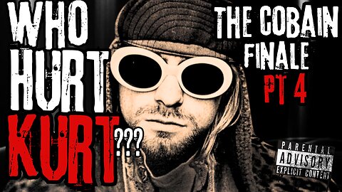 Kurt Cobain: WHO KILLED KURT???