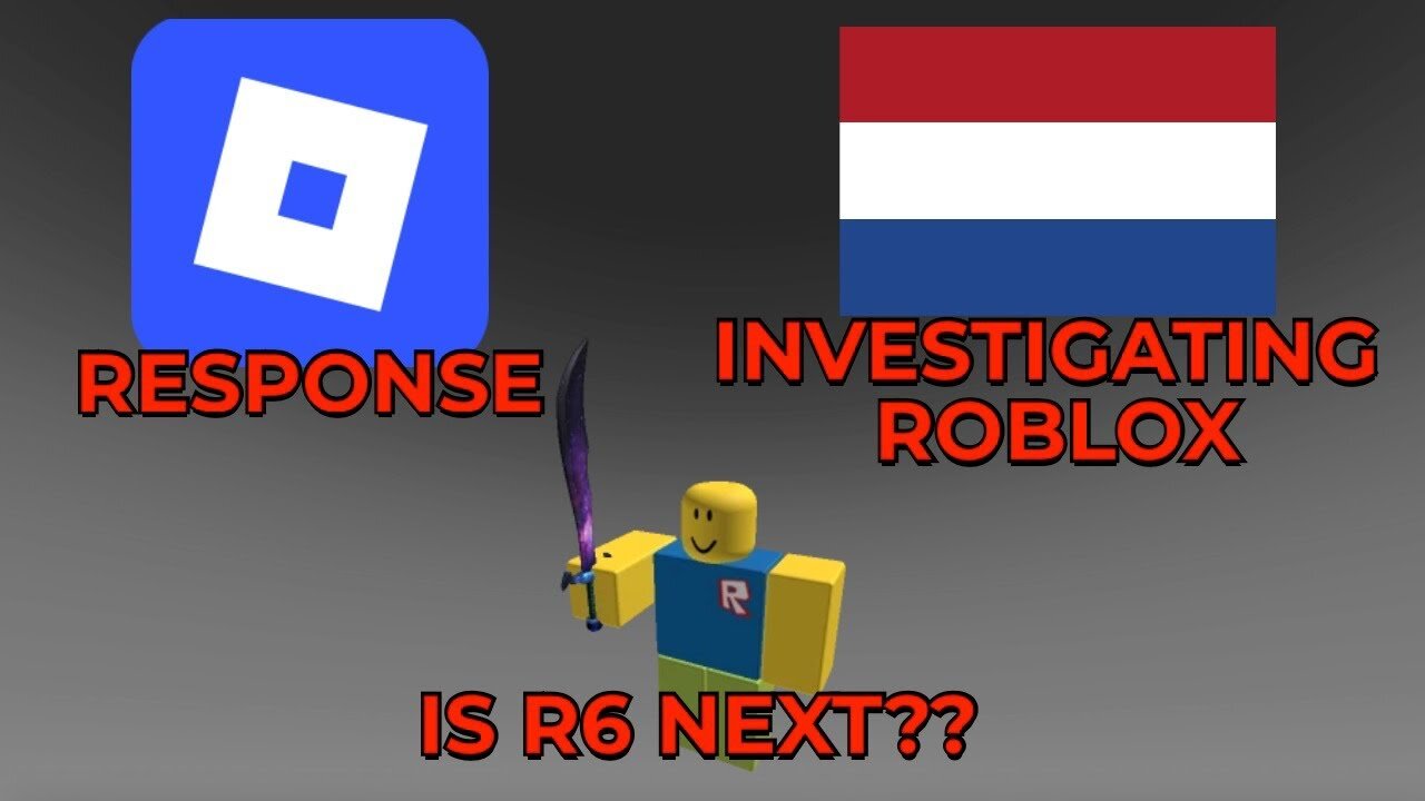 Roblox's Avatar Response, Dutch Regulators Probe + Will R6 be REMOVED NEXT?