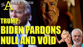 The Awake Nation 03.17.2025 Trump: Biden Pardons Null And Void