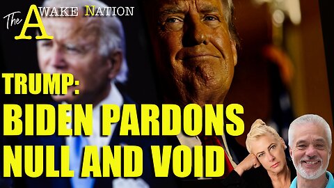 The Awake Nation 03.17.2025 Trump: Biden Pardons Null And Void