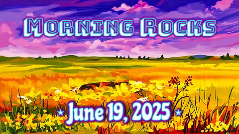 ☀️ Morning Rocks - 6.19.25