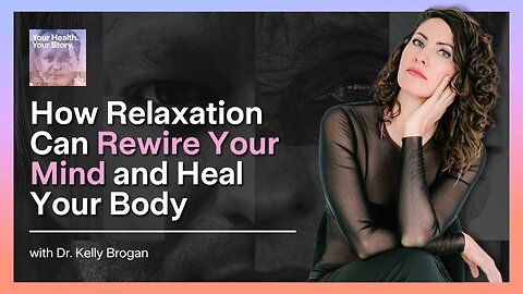 How Relaxation Can Rewire Your Mind and Heal Your Body