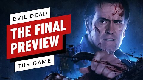 Evil Dead - The Game - The Final Preview