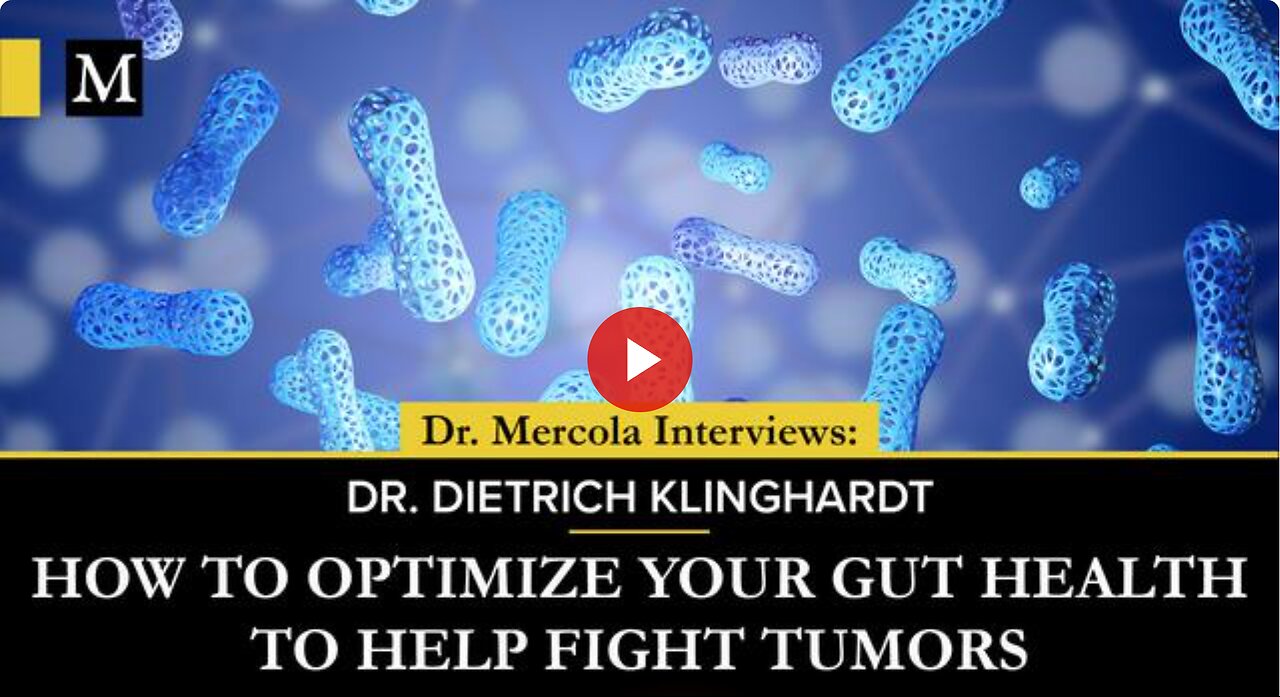 Dr. Mercola Interviews Dr. Dietrich Klinghardt -How to Optimize Your Gut Health to Help Fight Tumors
