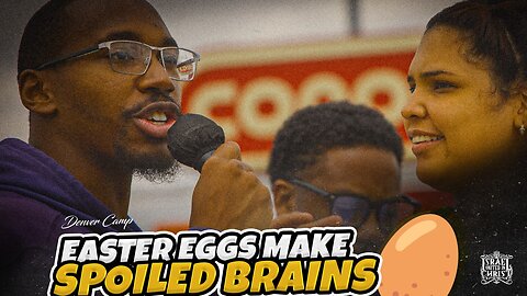 EASTER EGGS MAKE SPOILED BRAINS