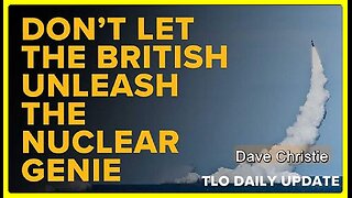 Don’t Let the British Unleash the Nuclear Genie • Dave Christie (The LaRouche Organization) •🕞12 m