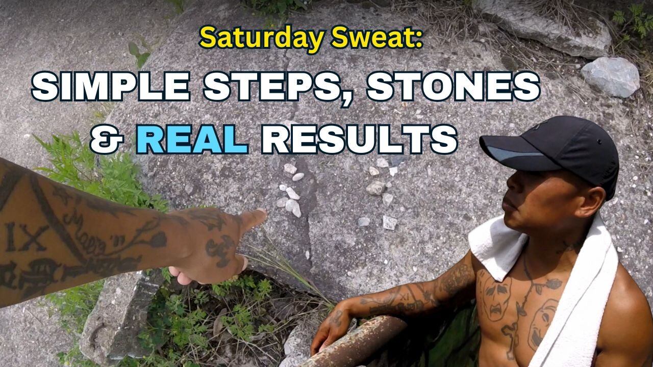Day #79: Saturday Sweat - Simple Steps, Stones & Real Results