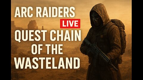 Arc Raiders LIVE: Quest Chain of the Wasteland